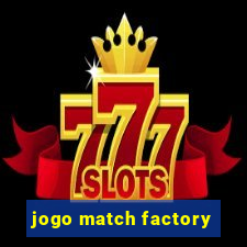 jogo match factory